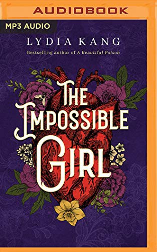 Lydia Kang, Saskia Maarleveld: Impossible Girl, The (AudiobookFormat, 2018, Brilliance Audio)