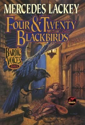 Mercedes Lackey: Four  Twenty Blackbirds
            
                Bardic Voices Paperback (Baen Books)