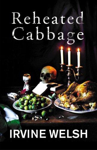Irvine Welsh: Reheated Cabbage (Paperback, 2009, Jonathan Cape)