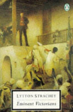 Giles Lytton Strachey: Eminent Victorians (Penguin Twentieth-Century Classics) (Paperback, 1990, Penguin Classics)