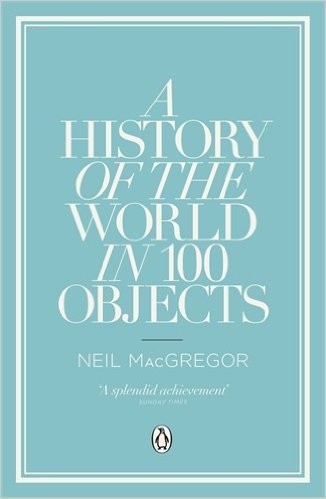 Neil MacGregor, Neil MacGregor: A History of the World in 100 Objects (Paperback, 2012, Penguin Books)