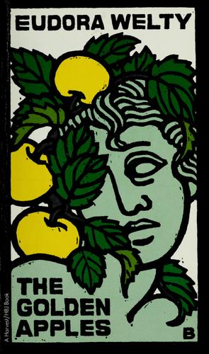 Eudora Welty: The Golden apples (1947, Harcourt Brace Jovanovich)