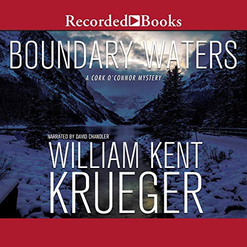 William Kent Krueger: Boundary Waters (AudiobookFormat, 2010, Recorded Books, Inc. and Blackstone Publishing)