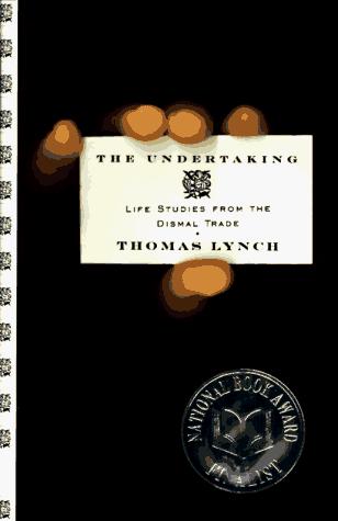 Thomas Lynch: The undertaking (1997, W.W. Norton)