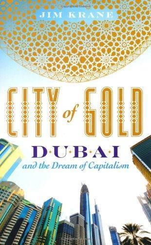 Jim Krane: City of Gold: Dubai and the Dream of Capitalism (2009)