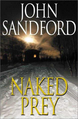 John Sandford: Naked Prey (Hardcover, 2003, G.P. Putnam's Sons)