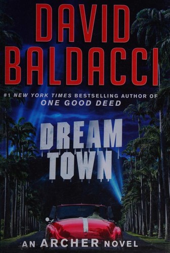 David Baldacci: Dream Town (Hardcover, 2022, Grand Central Publishing)