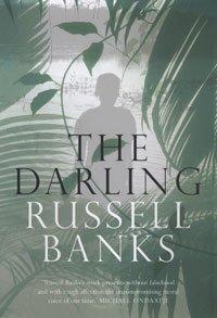 Russell Banks: The Darling (Hardcover, 2005, Bloomsbury Publishing PLC)