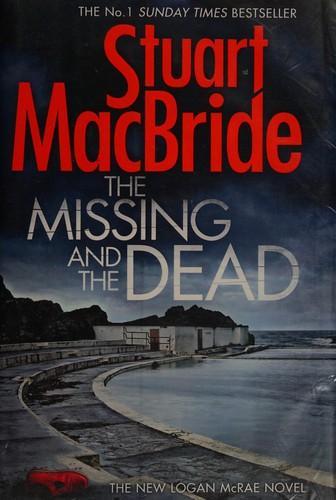 Stuart MacBride: The missing and the dead (2015, HarperCollins)