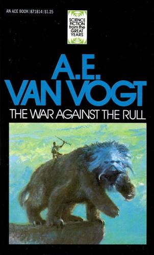 A. E. van Vogt: The War Against the Rull (Paperback, 1972, Ace Books)