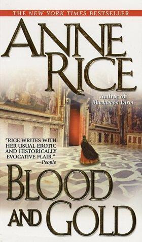 Anne Rice: Blood and gold, or, The story of Marius (Paperback, 2002, Ballantine Books)