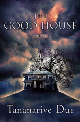 Tananarive Due: The good house (2003, Atria Books)