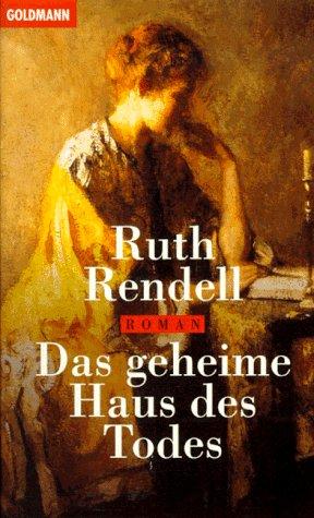 Ruth Rendell: Das geheime Haus des Todes. (Paperback, 1994, Goldmann)