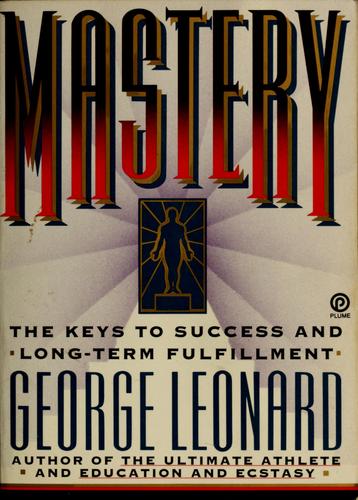 George Leonard: Mastery (1991, Plume)