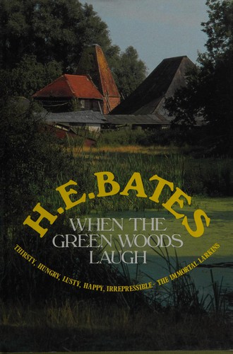 H. E. Bates: When the green woods laugh. (1994, Chivers)