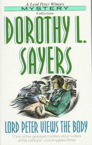 Dorothy L. Sayers: Lord Peter Views the Body (Lord Peter Wimsey Mysteries (Paperback)) (Paperback, 1995, HarperTorch)