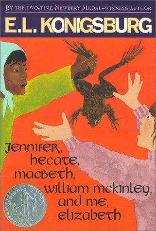 E. L. Konigsburg: Jennifer, Hecate, MacBeth, William McKinley and Me, Elizabeth (Paperback, 2001, Aladdin)