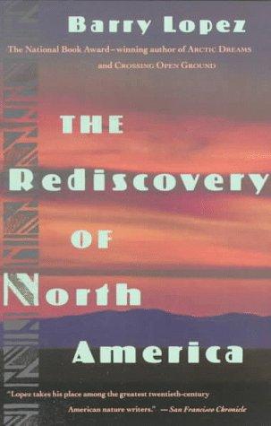 Barry Lopez: The rediscovery of North America (1992, Vintage Books)