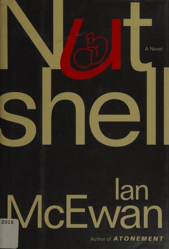 Ian McEwan: Nutshell (2016, Alfred A. Knopf Canada)