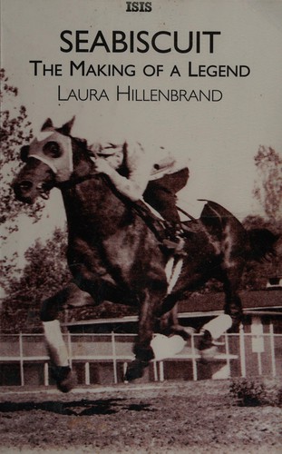 Laura Hillenbrand: Seabiscuit (2002, ISIS, ISIS Publishing, ISIS Publishing Ltd.)