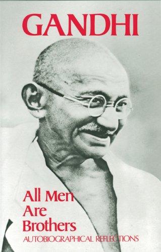 Mohandas Karamchand Gandhi, Krishna Kripalani: All Men Are Brothers (Paperback, 2005, Continuum International Publishing Group)