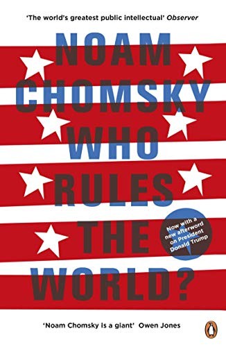 Noam Chomsky: Who Rules the World? (Paperback, 2017, Hamish Hamilton)