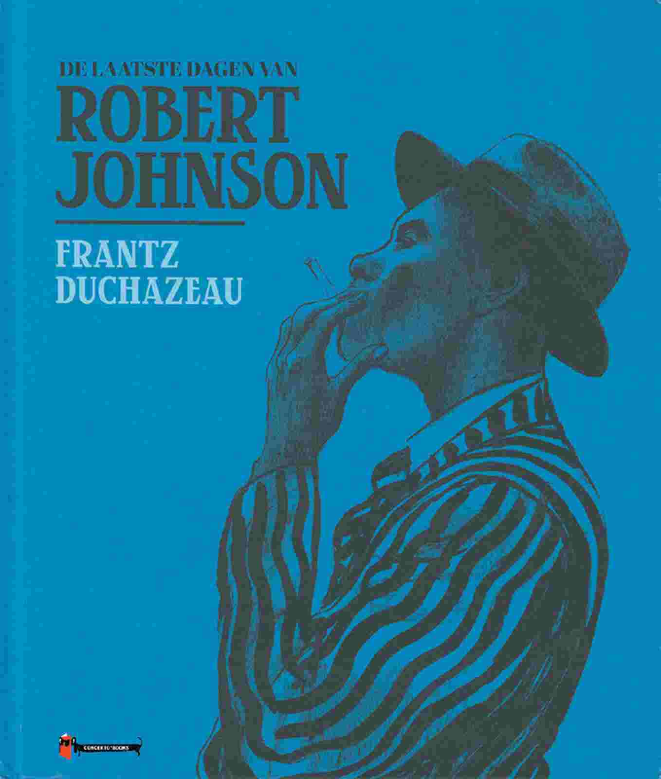 Frantz Duchazeau: De laatste dagen van Robert Johnson (Hardcover, Nederlands language, 2024, Concertobooks)