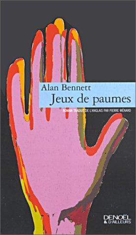 Alan Bennett, Pierre Ménard: Jeux de paumes (Paperback, French language, 2001, Denoël)