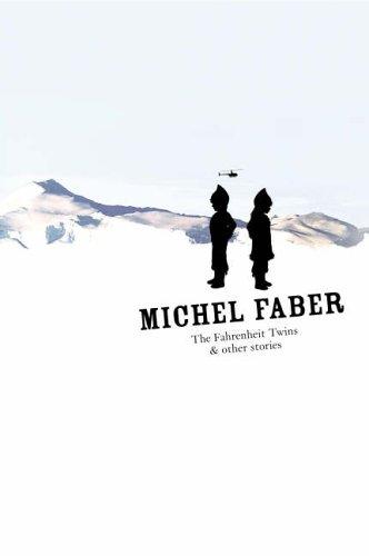 Michel Faber: The Fahrenheit Twins (Hardcover, 2005, Canongate Books)