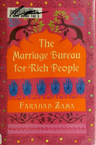 Farahad Zama: Marriage bureau for rich people (2009, Amy Einhorn Books)