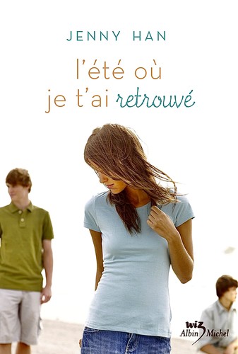 Jenny Han: L'été où je t'ai retrouvé (Paperback, French language, 2011, A. Michel)
