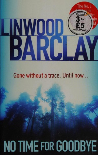 Linwood Barclay: No time for goodbyes (2007, Orion)