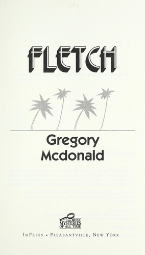 Gregory Mcdonald: Fletch (1976, Prior (etc.))