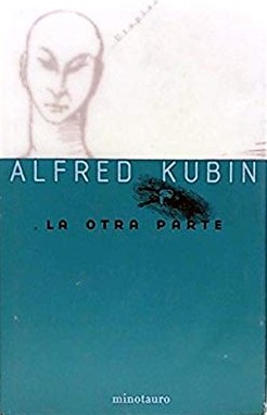 Alfred Kubin: La otra parte (Hardcover, Spanish language, Minotauro)