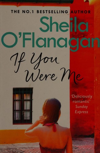 Sheila O'Flanagan: If you were me (2015, Headline Review)