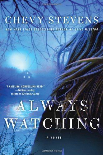 Chevy Stevens: Always Watching (2013)