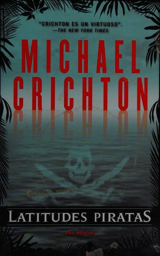 Michael Crichton: Latitudes Piratas (2010, Vintage Books USA)