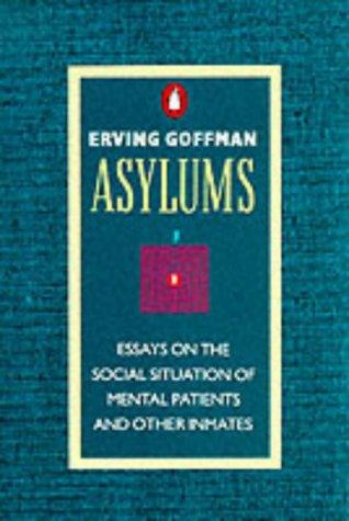 Erving Goffman: Asylums (Penguin Social Sciences) (Paperback, 1991, Penguin Books Ltd)