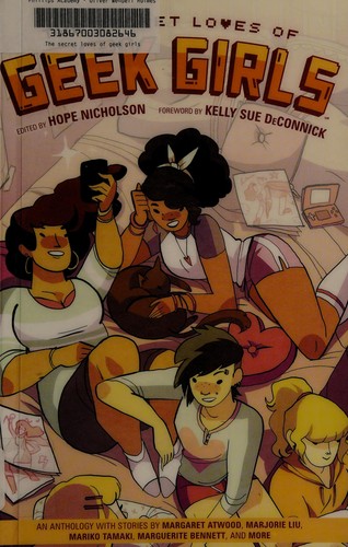ND Stevenson, Hope Nicholson: The secret loves of geek girls (2016, Bedside Press, Dark Horse Books)