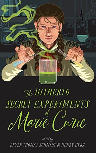 Henry Herz, Bryan Thomas Schmidt: Hitherto Secret Experiments of Marie Curie (2023, Blackstone Audio, Incorporated, Blackstone Publishing)
