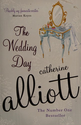 Catherine Alliott: The wedding day (2005, Headline)
