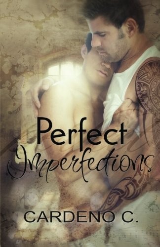 Cardeno C.: Perfect Imperfections (Paperback, 2015, Romance Authors, LLC, The)