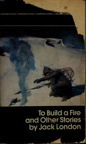 Jack London: To build a fire and other stories (Paperback, 1988, Bantam Books)