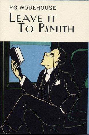 P. G. Wodehouse: Leave it to PSmith (Wodehouse, P. G. Collector's Wodehouse.) (Hardcover, 2003, Overlook Hardcover)