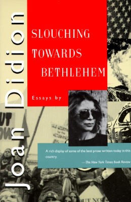 Joan Didion: Slouching towards Bethlehem (1990, Noonday Press)