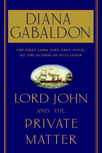 Diana Gabaldon: Lord John and the Private Matter (EBook, 2003, Random House Publishing Group)