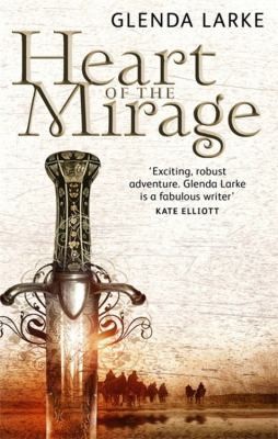 Glenda Larke: Heart Of The Mirage Book One Of The Mirage Makers (2007, Little, Brown Book Group)