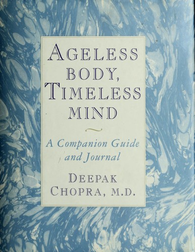 Deepak Chopra: Ageless body, timeless mind (1993, Crown Arts & Letters)