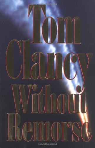 Tom Clancy: Without Remorse (John Clark, #1; Jack Ryan Universe, #1) (1993)