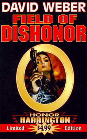 David Weber: Field of Dishonor (Honor Harrington Series, Book 4) (Hardcover, 1999, Baen)